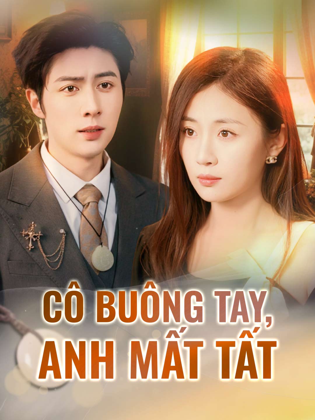 Cô buông tay, anh mất tất
