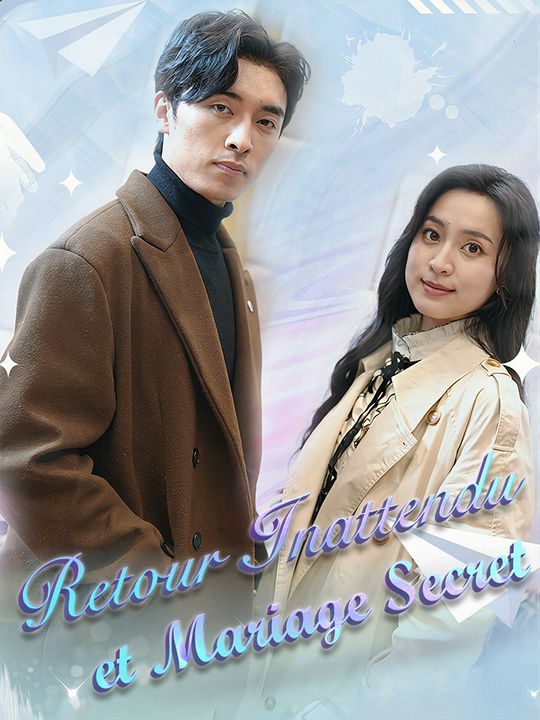 Retour Inattendu et Mariage Secret