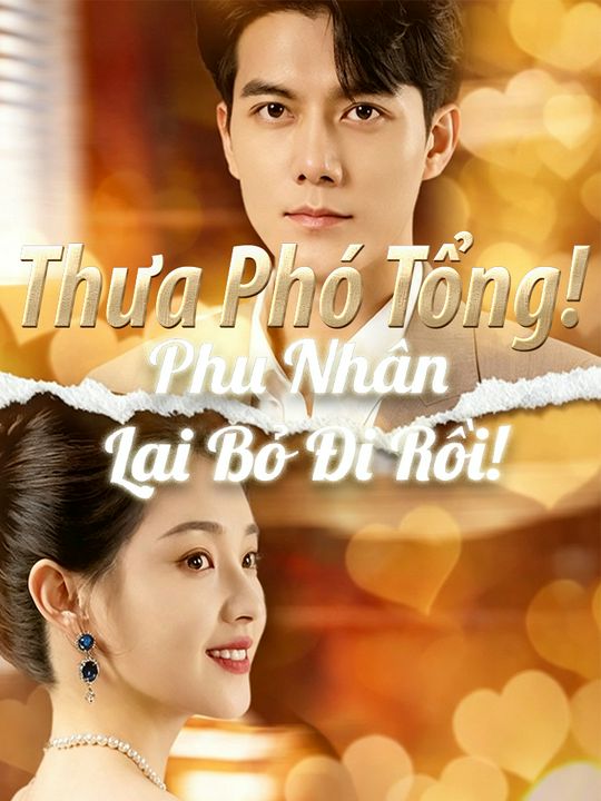 Thưa Phó Tổng! Phu Nhân Lại Bỏ Đi Rồi!
