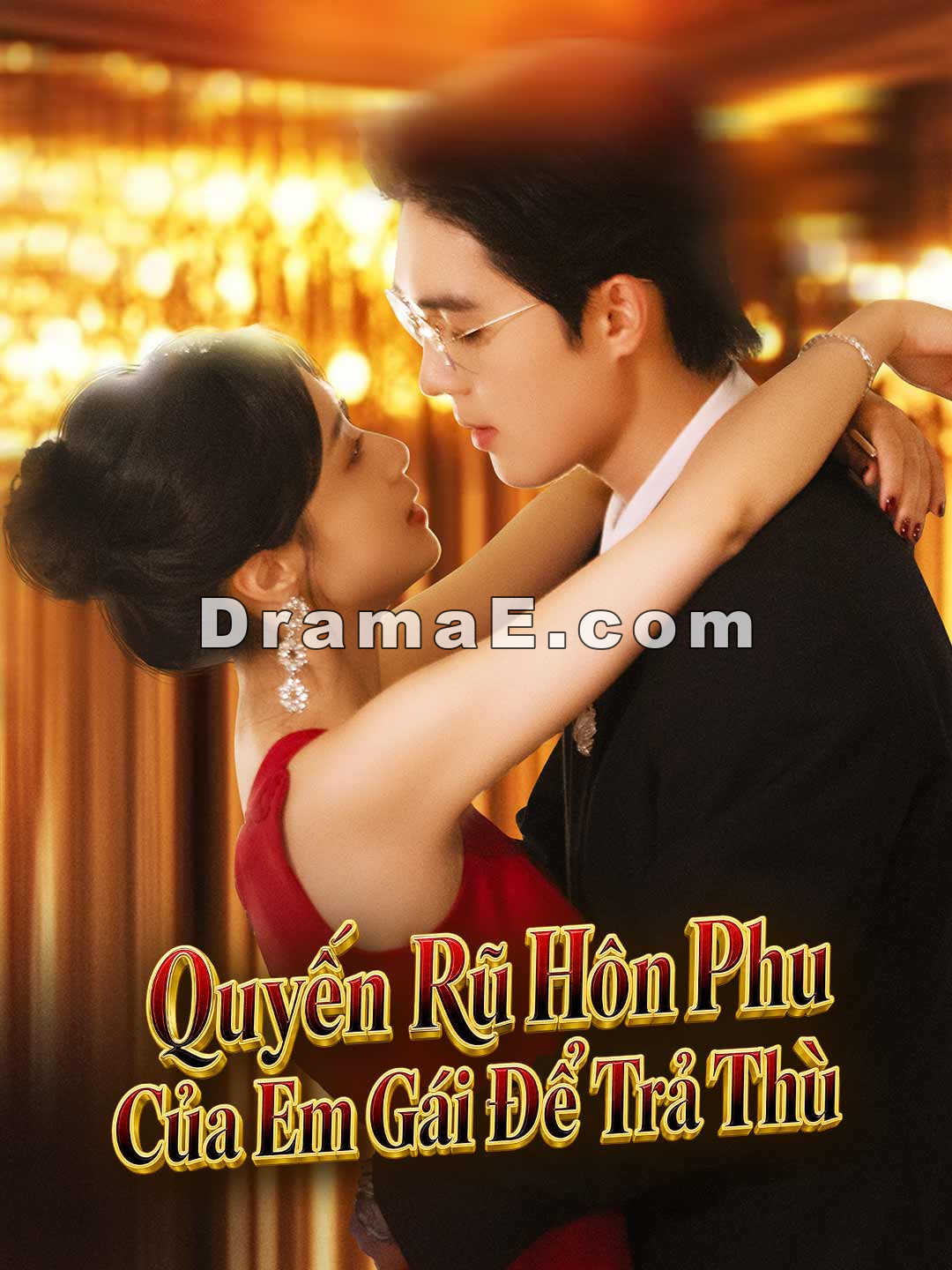 Quyến Rũ Hôn Phu Của Em Gái Để Trả Thù