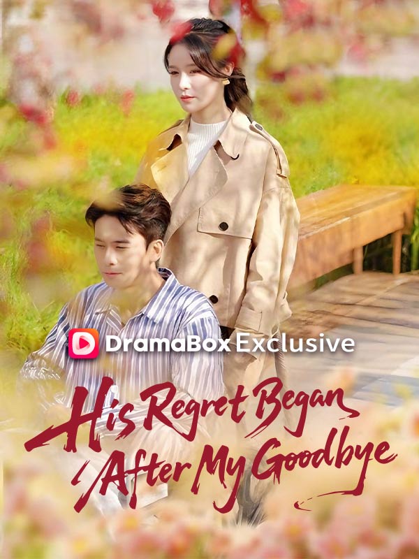 His Regret Began After My Goodbye