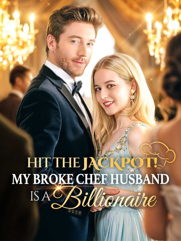 Hit the Jackpot! My Broke Chef Husband Is a Billionaire?!