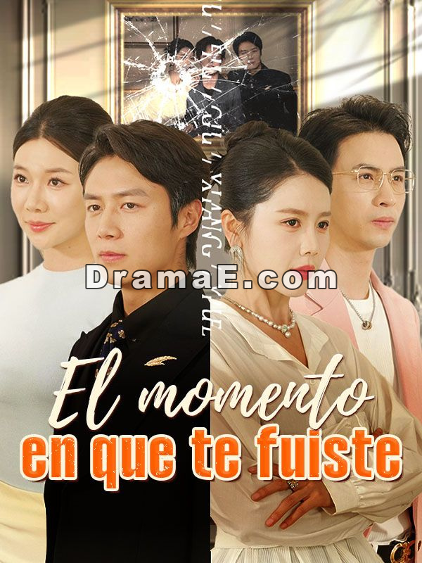 El momento en que te fuiste (Doblado)Ver Todos los Episodios Gratis