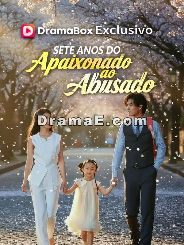 Sete Anos do Apaixonado ao Abusado (Dublado)