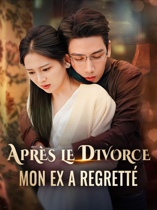 Après le Divorce, Mon Ex a Regretté ( Doublé )