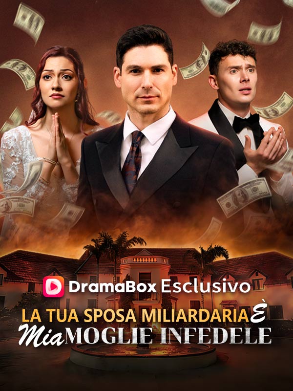 La Tua Sposa Miliardaria È Mia Moglie Infedele(Doppiato)