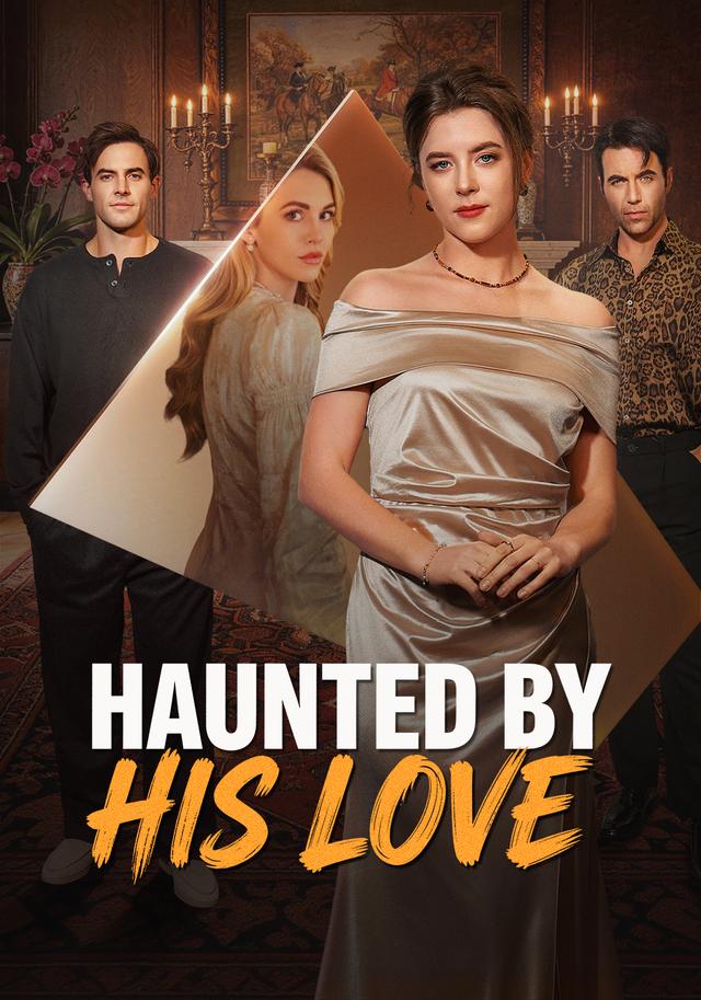 Haunted by His Love