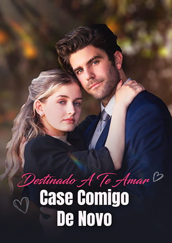 Destinado A Te Amar: Case Comigo De Novo