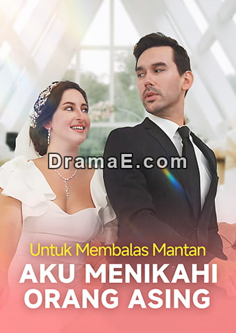 Untuk Membalas Mantan, Aku Menikahi Orang Asing