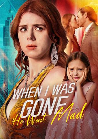 When I Was Gone, He Went Mad