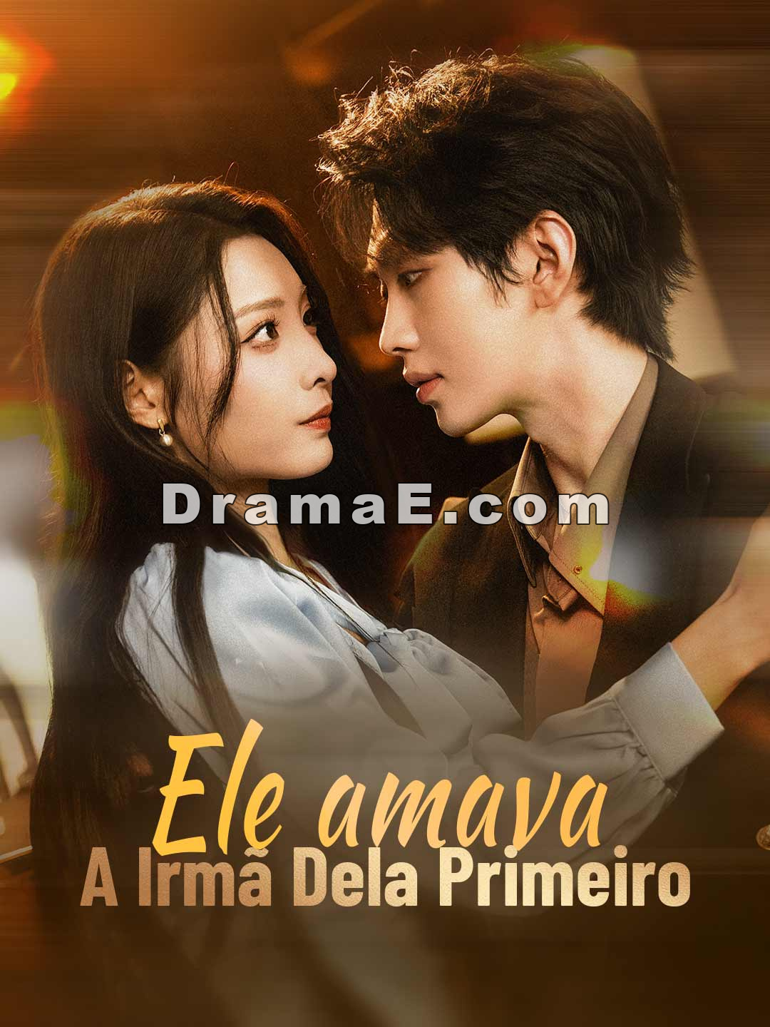 Ele amava a irmã dela primeiro