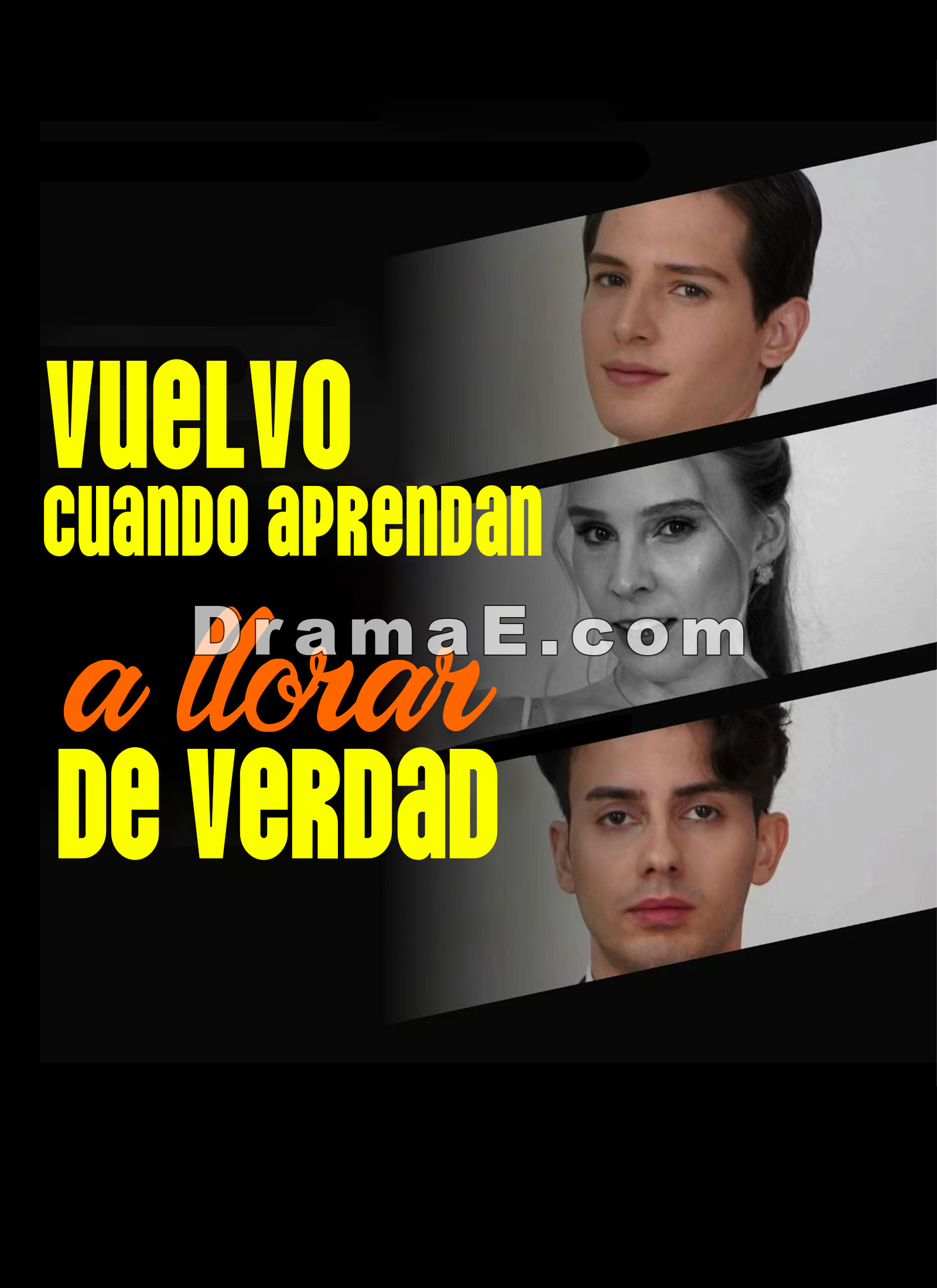 Vuelvo cuando aprendan a llorar de verdad