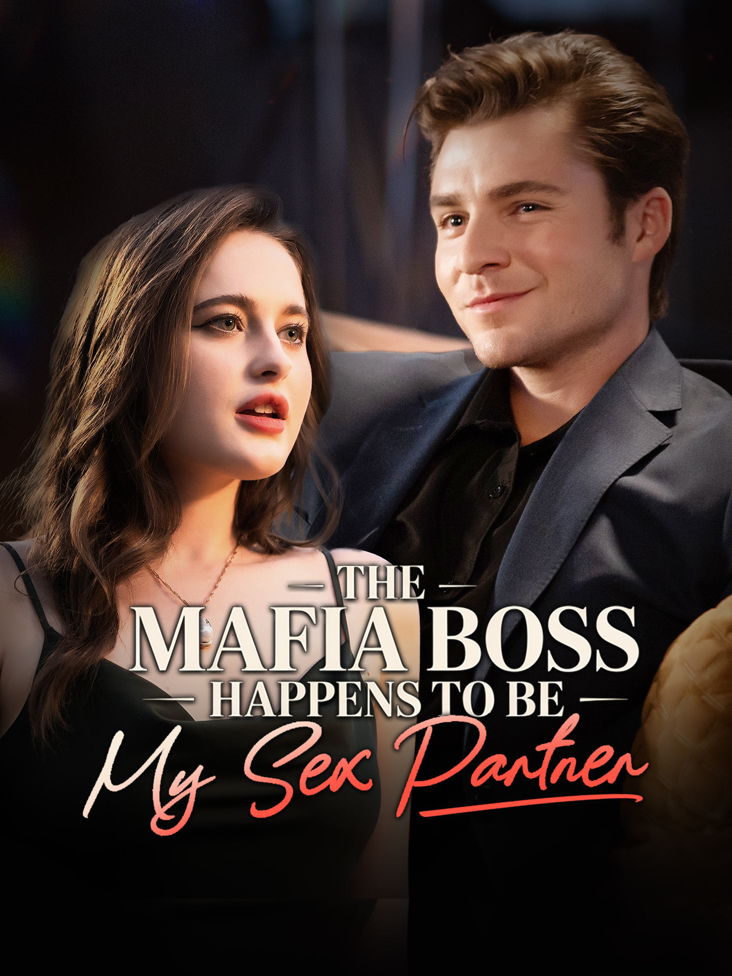 The Mafia Boss Happens to Be My Sex Partner