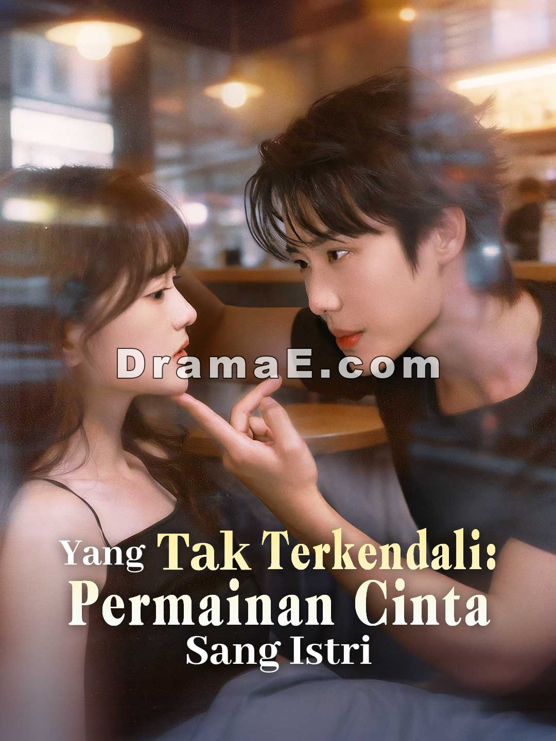 [Versi Dub] Yang Tak Terkendali: Permainan Cinta Sang Istri