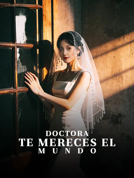 Doctora, Te Mereces el Mundo