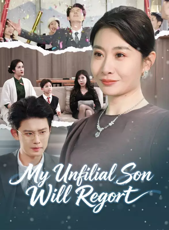 My Unfilial Son Will Regret